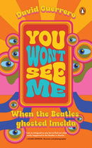 You Won't See Me : When The Beatles Ghosted Imelda-9789815323085