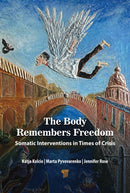 The Body Remembers Freedom