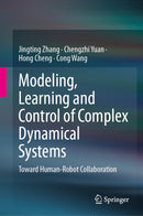 Modeling, Learning and Control of Complex Dynamical Systems