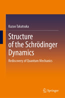 Structure of the Schrodinger Dynamics