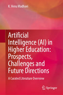 Artificial Intelligence (AI) in Higher Education: Prospects, Challenges and Future Directions