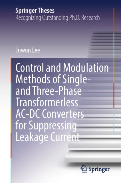 Control and Modulation Methods of Single- and Three-Phase Transformerless AC-DC Converters for Suppressing Leakage Current