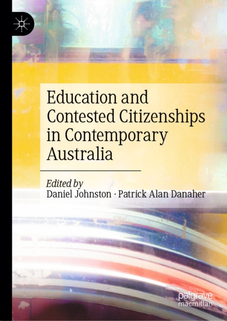 Education and Contested Citizenships in Contemporary Australia