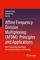 Affine Frequency Division Multiplexing (AFDM): Principles and Applications