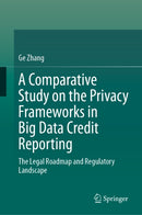 A Comparative Study on the Privacy Frameworks in Big Data Credit Reporting