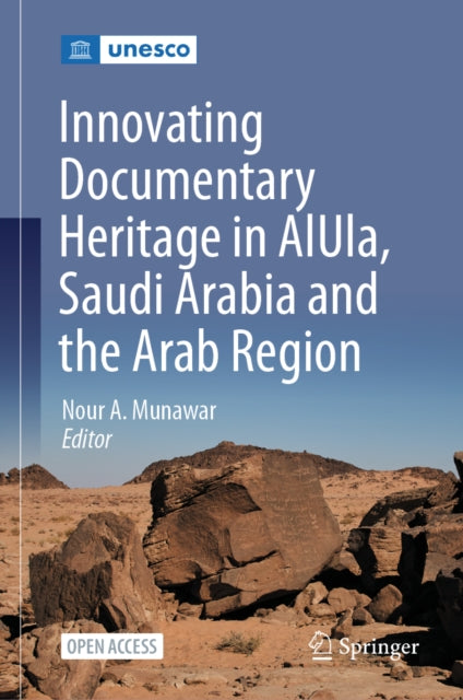 Innovating Documentary Heritage in AlUla, Saudi Arabia and the Arab Region