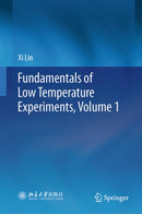 Fundamentals of Low Temperature Experiments, Volume 1