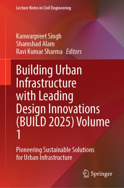 Building Urban Infrastructure with Leading Design Innovations (BUILD 2025) Volume 1