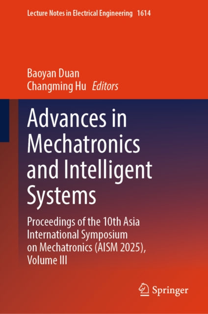 Advances in Mechatronics and Intelligent Systems
