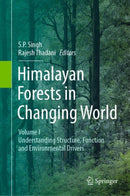 Himalayan Forests in a Changing World : Volume I: Understanding Structure, Function and Environmental Drivers-9789819509775