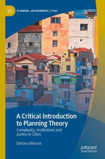 A Critical Introduction to Planning Theory : Complexity, Institutions and Justice in Cities-9789819522156