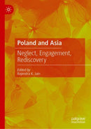 Poland and Asia : Neglect, Engagement, Rediscovery-9789819531875