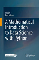 A Mathematical Introduction to Data Science with Python-9789819536672