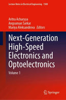Next-Generation High-Speed Electronics and Optoelectronics : Volume 1-9789819538928