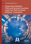 Cooperation Between China and Eurasian Countries under the "Belt and Road Initiative" Framework-9789819538973