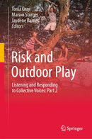 Risk and Outdoor Play : Listening and Responding to Collective Voices: Part 2-9789819552740