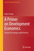 A Primer on Development Economics : Towards Zero Hunger and No Poverty-9789819553969