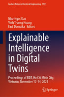 Explainable Intelligence in Digital Twins : Proceedings of EIDT, Ho Chi Minh City, Vietnam, November 12-14, 2025-9789819561100