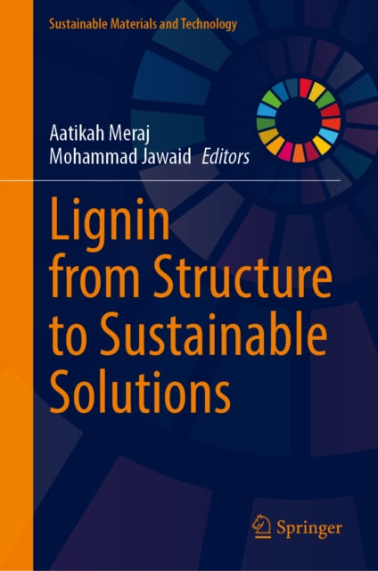 Lignin from Structure to Sustainable Solutions