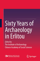 Sixty Years of Archaeology in Erlitou