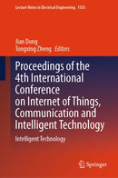 Proceedings of the 4th International Conference on Internet of Things, Communication and Intelligent Technology : Intelligent Technology-9789819568598