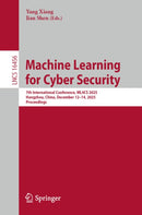Machine Learning for Cyber Security : 7th International Conference, ML4CS 2025, Hangzhou, China, December 12-14, 2025, Proceedings-9789819578191