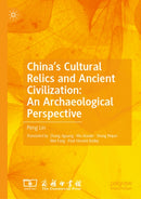 China’s Cultural Relics and Ancient Civilization: An Archaeological Perspective