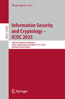 Information Security and Cryptology - ICISC 2025 : 28th International Conference, Seoul, South Korea, November 19-21, 2025, Revised Selected Papers-9789819580330