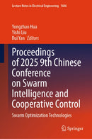 Proceedings of 2025 9th Chinese Conference on Swarm Intelligence and Cooperative Control : Swarm Optimization Technologies-9789819583287