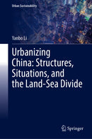 Urbanizing China: Structures, Situations, and the Land-Sea Divide