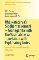 Bhaskaracarya's Siddhantasiromani – Grahaganita with the Vasanabhasya: Translation with Explanatory Notes