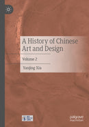 A History of Chinese Art and Design