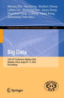Big Data : 12th CCF Conference, BigData 2024, Qingdao, China, August 9-11, 2024, Proceedings-9789819610235