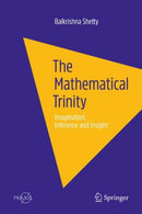 The Mathematical Trinity : Imagination, Inference and Insight-9789819618026