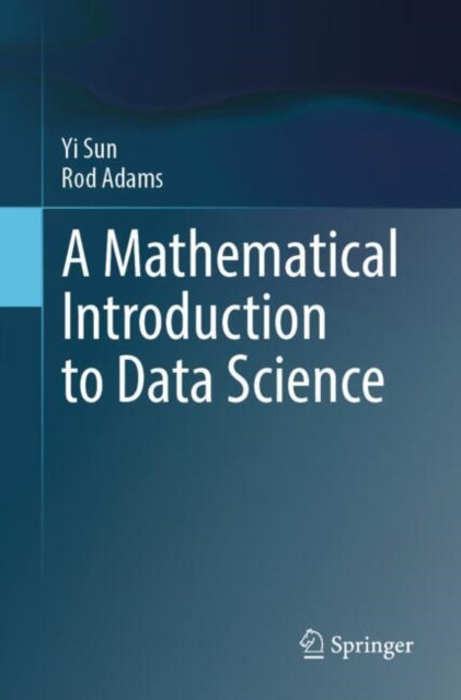 A Mathematical Introduction to Data Science-9789819656387