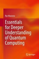 Essentials for Deeper Understanding of Quantum Computing-9789819656455