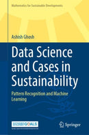 Data Science and Cases in Sustainability : Pattern Recognition and Machine Learning-9789819683611