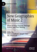 New Geographies of Music 2 : Music in Urban Tourism, Heritage Politics, and Place-Making-9789819720712