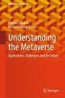Understanding the Metaverse : Applications, Challenges, and the Future-9789819722778