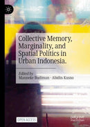 Collective Memory, Marginality, and Spatial Politics in Urban Indonesia.-9789819743032