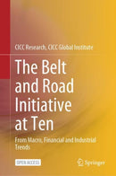 The Belt and Road Initiative at Ten : From Macro, Financial and Industrial Trends-9789819744671