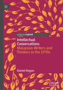Intellectual Conversations : Malaysian Writers and Thinkers in the 1970s-9789819748136