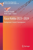 Gaza Nakba 2023-2024 : Background, Context, Consequences-9789819748679