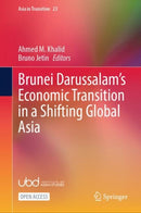 Brunei Darussalam's Economic Transition in a Shifting Global Asia-9789819769254