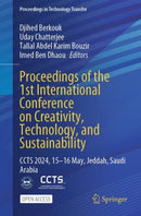 Proceedings of the 1st International Conference on Creativity, Technology, and Sustainability : CCTS 2024, 15-16 May, Jeddah, Saudi Arabia-9789819785872