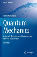 Quantum Mechanics : Axiomatic Approach and Understanding Through Mathematics-9789819904969
