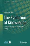 The Evolution of Knowledge : Scientific Theories for a Sustainable Society-9789819993451