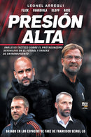 Presion alta : Analisis Tactico Sobre El Protagonismo Defensivo En El Futbol Y Tareas de Entrenamiento-9789878370217
