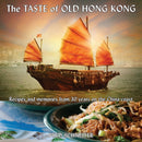 Taste of Old Hong Kong : Recipes & Memories from 30 Years on the China Coast-9789881613905
