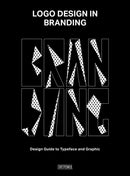 Logo Design in Branding : Design Guide to Typeface and Graphic-9789881879967